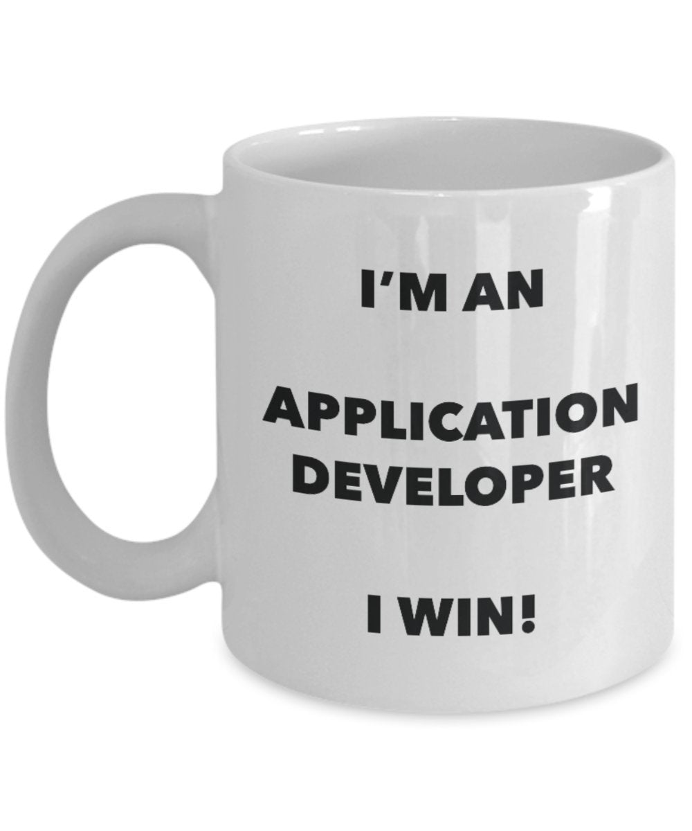 Application Developer Mug - I'm an Application Developer I win! - Funny Coffee Cup - Novelty Birthday Christmas Gag Gifts Idea