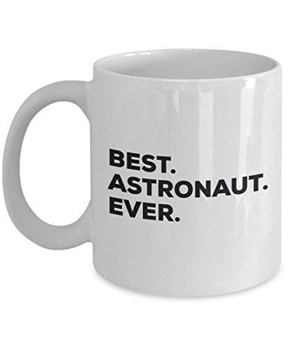 Meilleur Astronaute jamais Mug rigolo – Tasse à café – Thank You Appréciation pour Noël Anniversaire Vacances Cadeau unique idées 15oz blanc