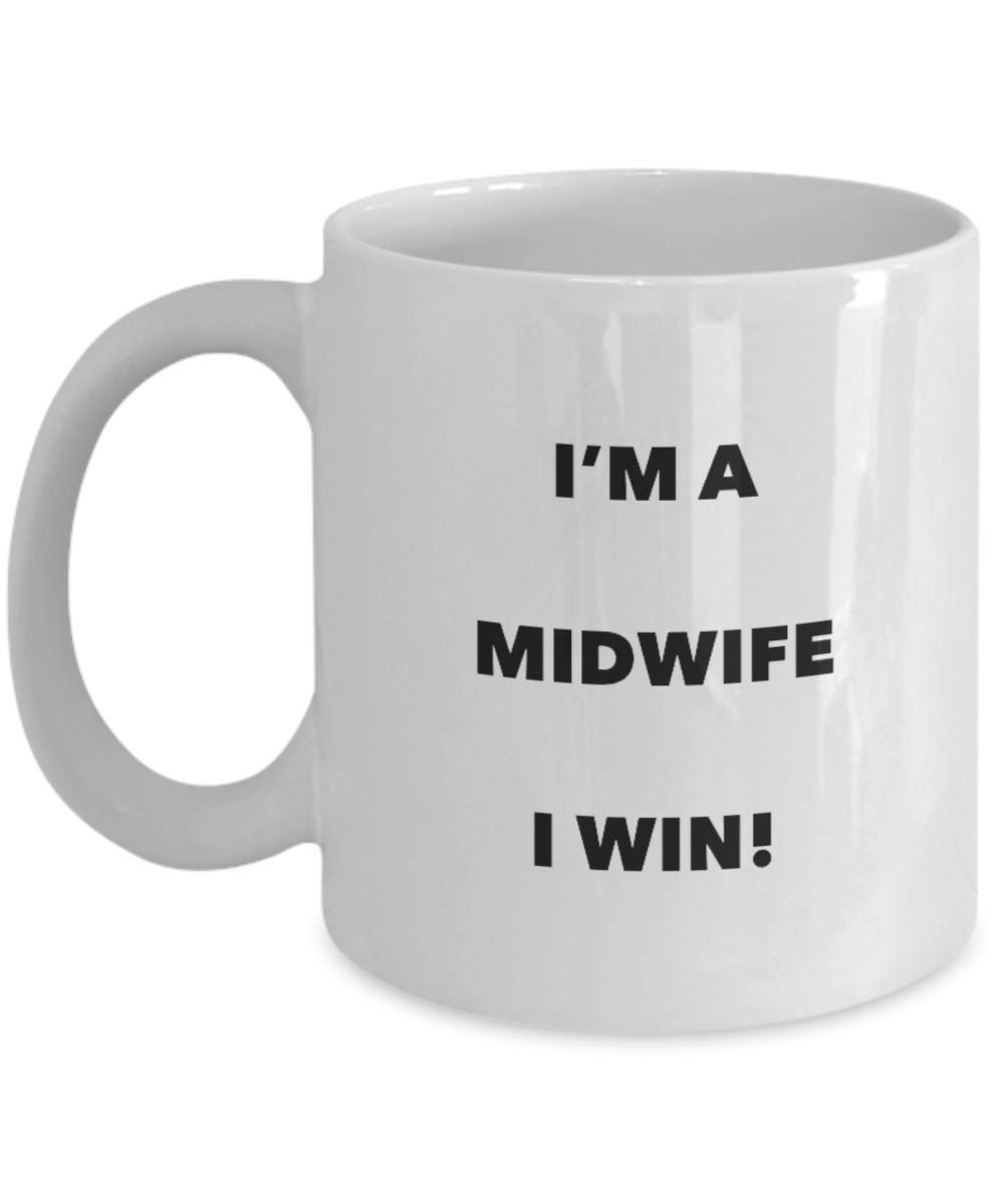 I'm a Midwife Mug I win - Funny Coffee Cup - Novelty Birthday Christmas Gag Gifts Idea