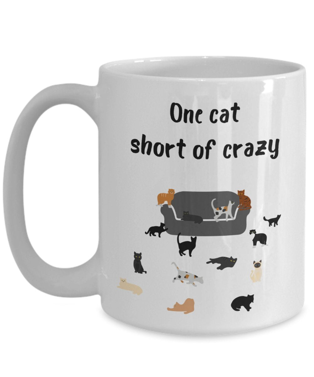 One Cat Short Of Crazy Mug - Funny Tea Hot Cocoa Coffee Cup - Novelty Birthday Christmas Anniversary Gag Gifts Idea