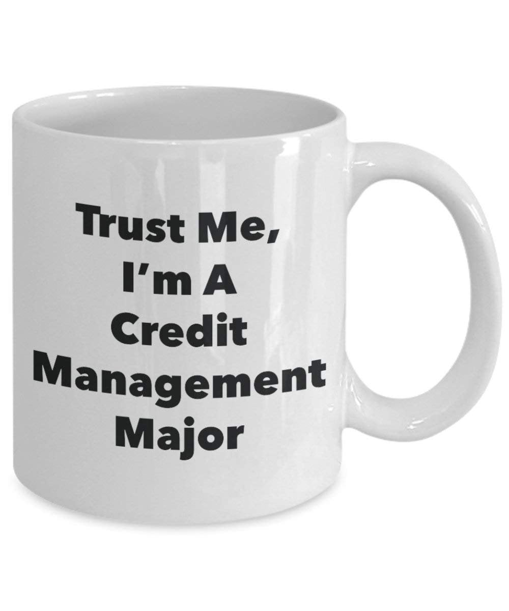 Trust Me, I'm A Credit Management Major Mug - Funny Coffee Cup - Cute Graduation Gag Gifts Ideas for Friends and Classmates (15oz)