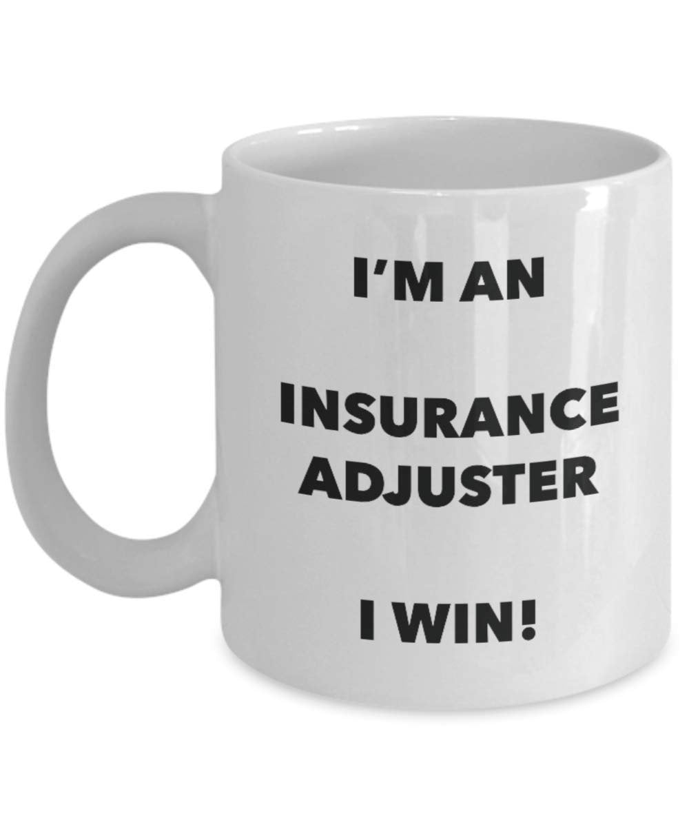 I'm an Insurance Adjuster Mug I win - Funny Coffee Cup - Novelty Birthday Christmas Gag Gifts Idea