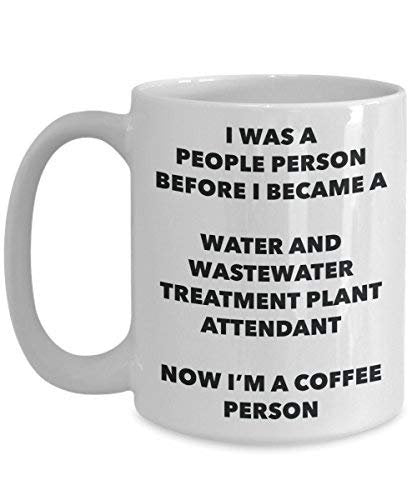 Water and Wastewater Treatment Plant Attendant Coffee Person Mug - Funny Tea Cocoa Cup - Birthday Christmas Coffee Lover Cute Gag Gifts Idea
