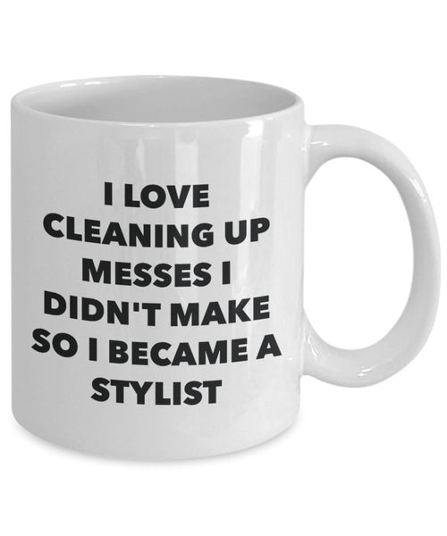 I Became a Stylist Mug - Coffee Cup - Stylist Gifts - Funny Novelty Birthday Present Idea