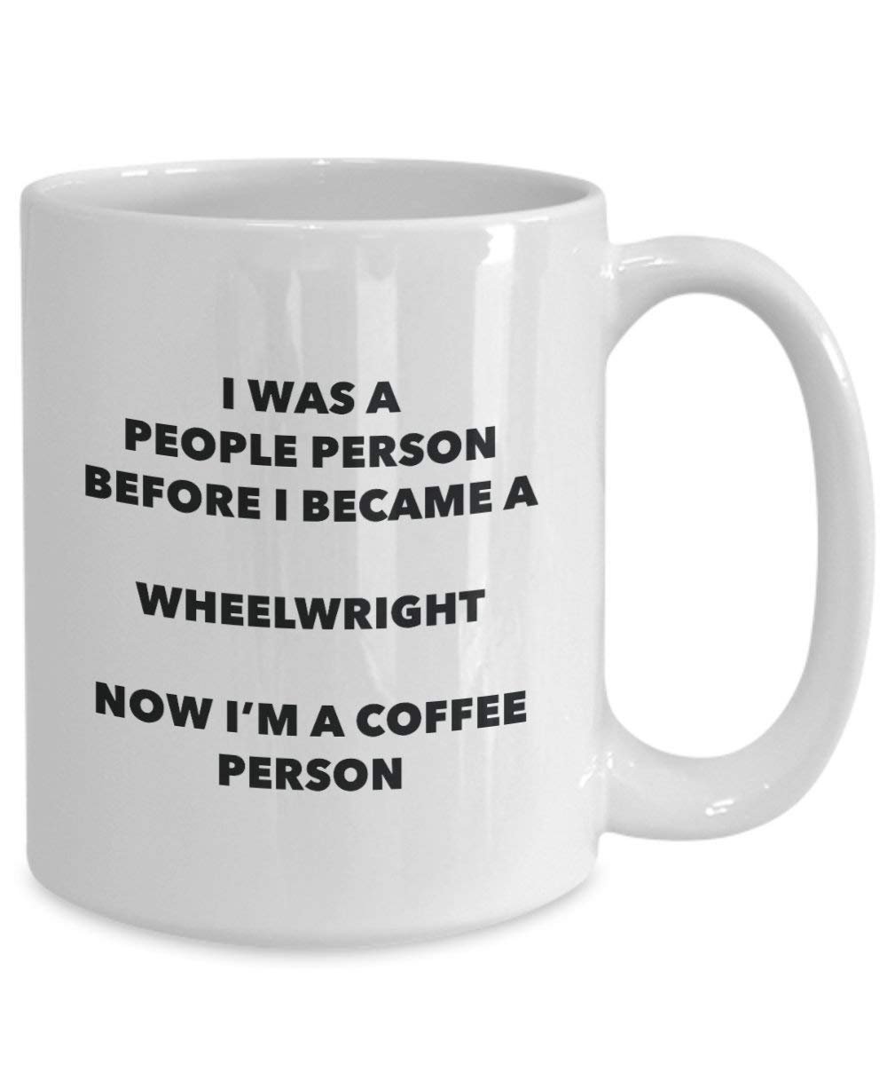 Wheelwright Coffee Person Mug - Funny Tea Cocoa Cup - Birthday Christmas Coffee Lover Cute Gag Gifts Idea