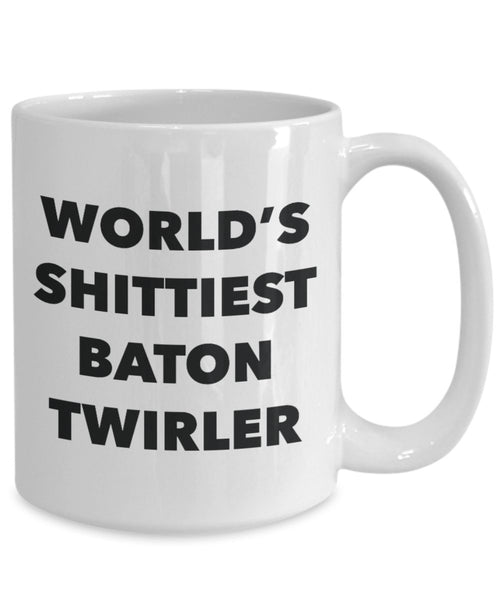 Baton Twirler Coffee Mug - World's Shittiest Baton Twirler - Baton Twirler Gifts- Funny Novelty Birthday Present Idea