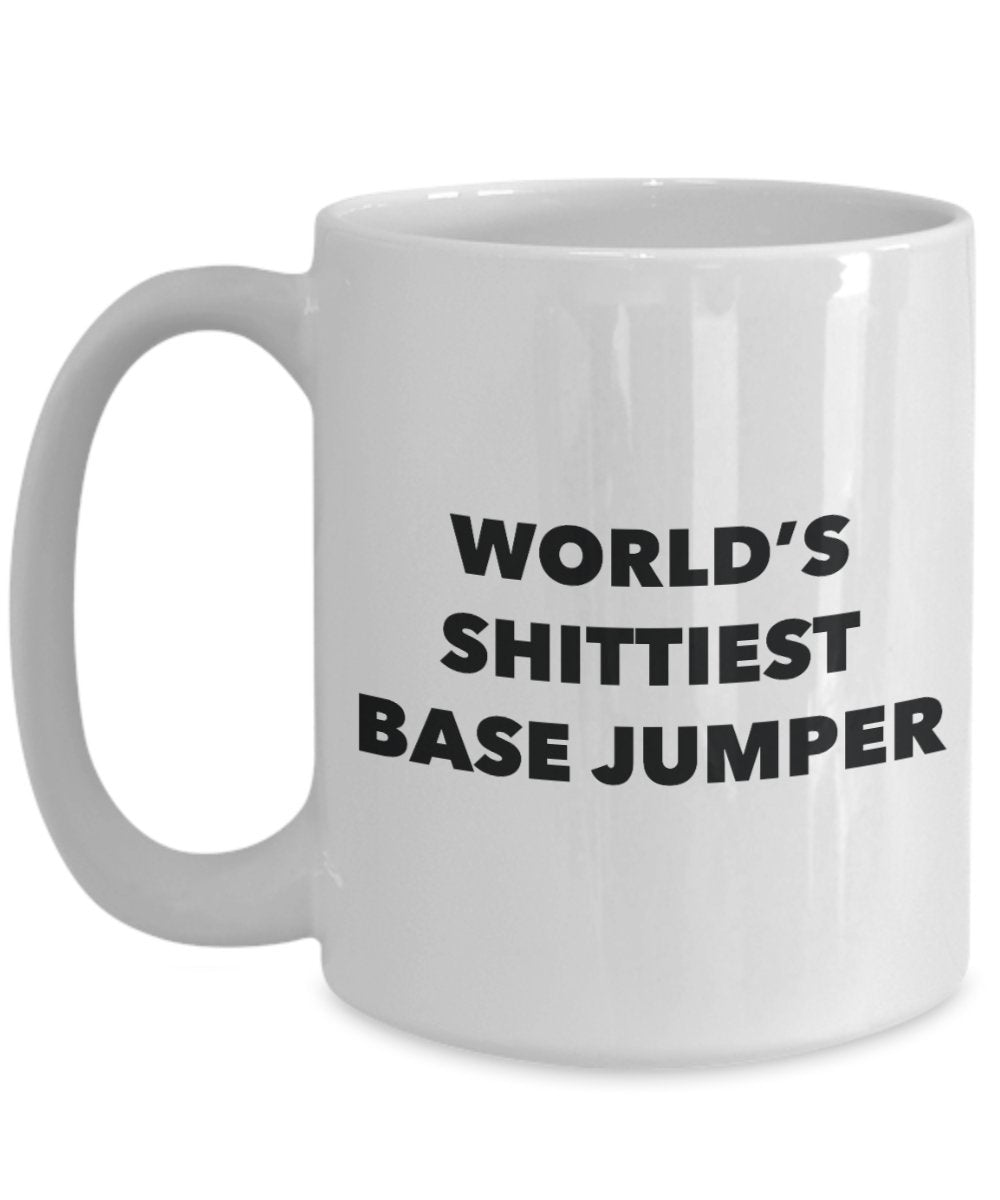 Base Jumper Coffee Mug - World's Shittiest Base Jumper - Base Jumper Gifts- Funny Novelty Birthday Present Idea