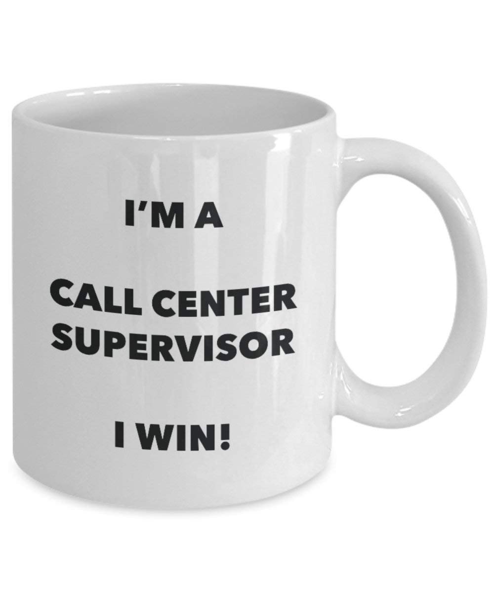 Call Center Supervisor Mug - I'm a Call Center Supervisor I win! - Funny Coffee Cup - Birthday Christmas Gifts Idea