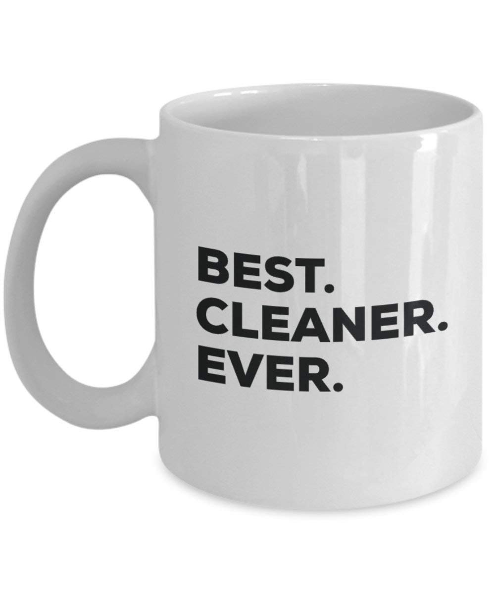 Best Cleaner Ever Mug - Funny Coffee Cup -Thank You Appreciation For Christmas Birthday Holiday Unique Gift Ideas