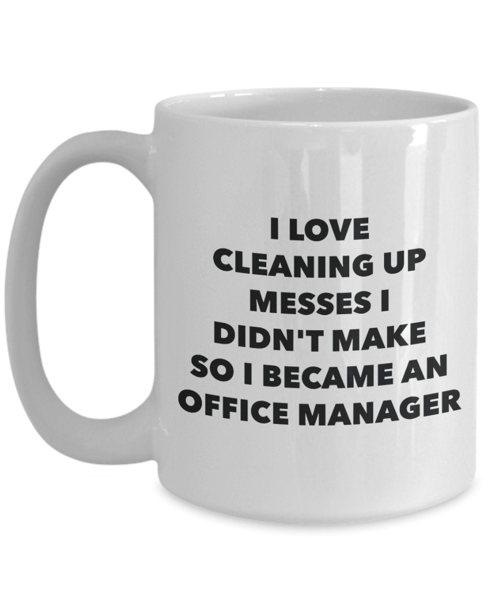 I Became an Office Manager Mug - Coffee Cup - Office Manager Gifts - Funny Novelty Birthday Present Idea