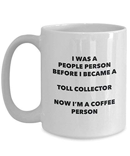 Toll Collector Coffee Person Mug - Funny Tea Cocoa Cup - Birthday Christmas Coffee Lover Cute Gag Gifts Idea