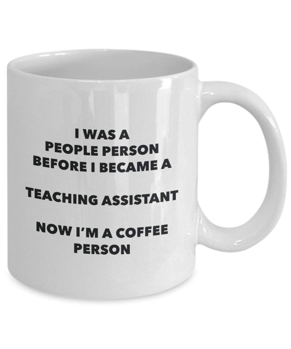 Teaching Assistant Coffee Person Mug - Funny Tea Cocoa Cup - Birthday Christmas Coffee Lover Cute Gag Gifts Idea