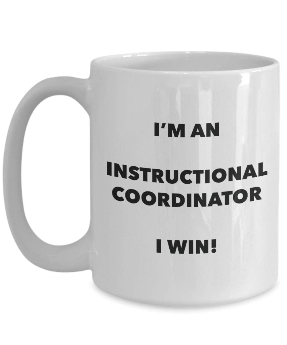 I'm an Instructional Coordinator Mug I win - Funny Coffee Cup - Novelty Birthday Christmas Gag Gifts Idea