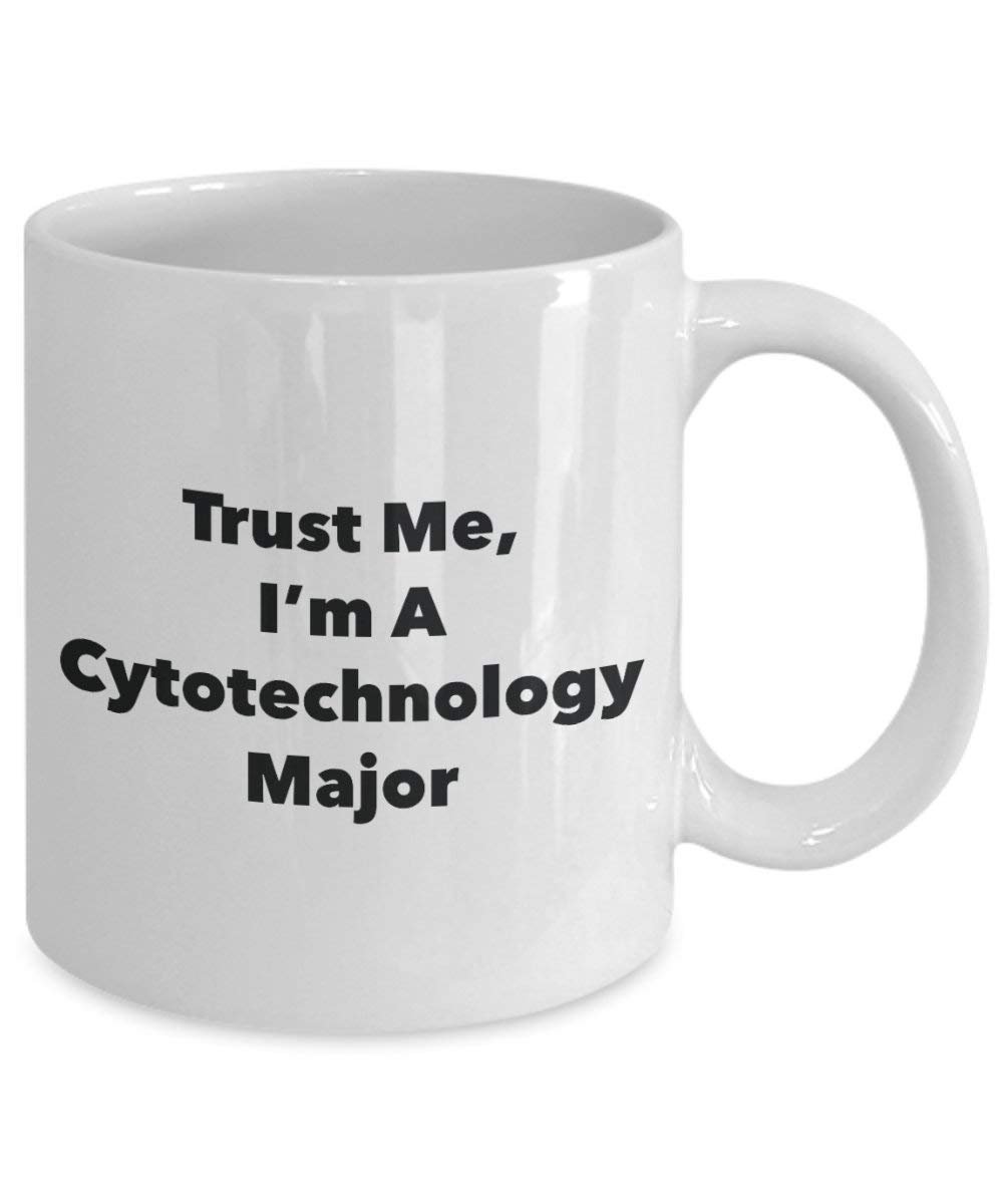Trust Me, I'm A Cytotechnology Major Mug - Funny Coffee Cup - Cute Graduation Gag Gifts Ideas for Friends and Classmates (11oz)