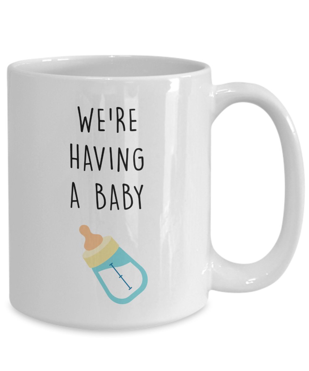 Were Having A Baby Mug - Funny Tea Hot Cocoa Coffee Cup - Novelty Birthday Christmas Anniversary Gag Gifts Idea