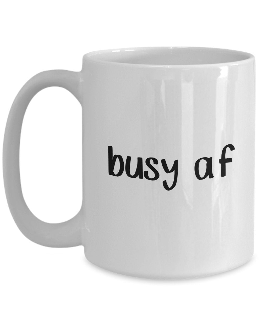 Busy af Tasse – Lustige Teetasse für heiße Kakao, Geschenkidee zum Geburtstag