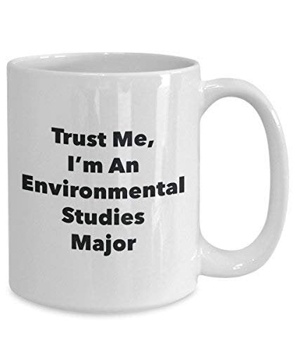 Trust Me, I'm an Environmental Studies Major Mug - Funny Coffee Cup - Cute Graduation Gag Gifts Ideas for Friends and Classmates