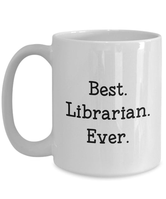 Best Bibliothekar Ever Tasse – Funny Coffee Cup – Thank You Anerkennung für Weihnachten Geburtstag Urlaub Einzigartiges Geschenk Ideen 15oz weiß