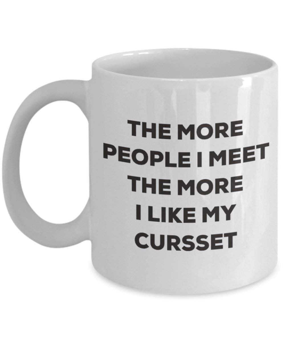 The more people I meet the more I like my Cursset Mug - Funny Coffee Cup - Christmas Dog Lover Cute Gag Gifts Idea