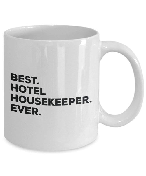 Best Hotel Housekeeper Ever Mug - Funny Coffee Cup -Thank You Appreciation For Christmas Birthday Holiday Unique Gift Ideas
