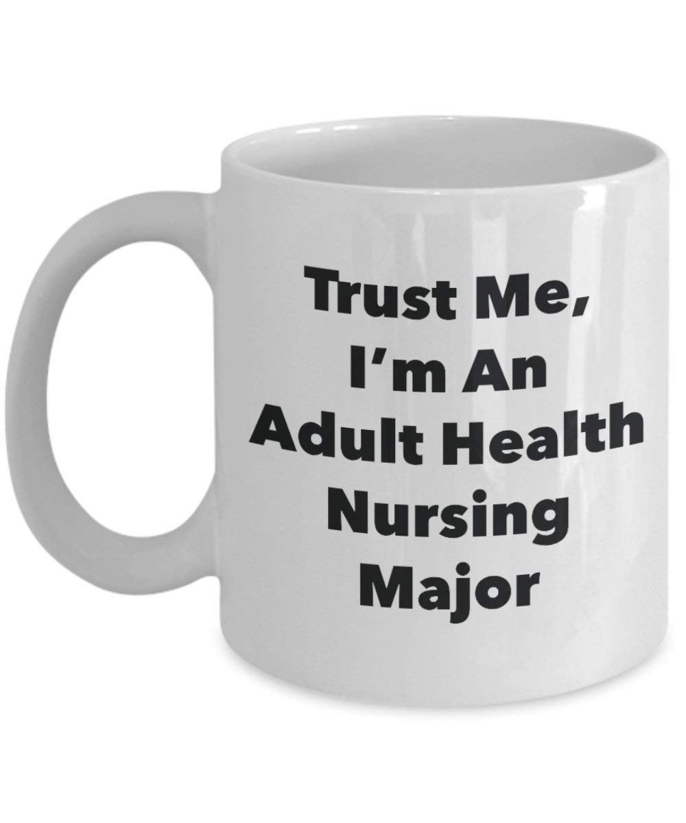 Trust Me, I 'm ein Erwachsenen-Gesundheit Pflege Major Becher – Lustige Kaffee Tasse – Cute Gag Geschenke Ideen für Freunde und Klassenkameraden