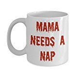 Mama Needs A Nap Mug - Coffee Cup - Funny Gag Gift - Zombie Exhaustion - New Mother Present