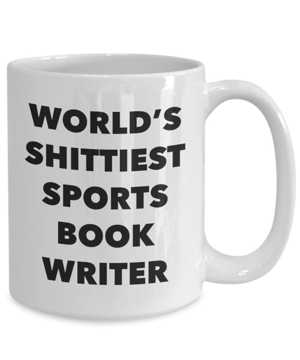 Sports Book Writer Coffee Mug - World's Shittiest Sports Book Writer - Gifts for Sports Book Writer - Funny Novelty Birthday Present Idea