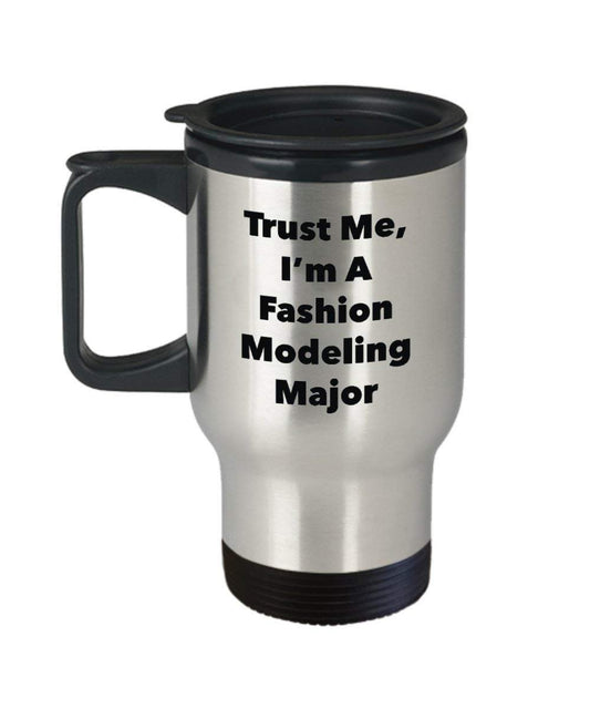 Fashion Modeling Major Travel Mug - Funny Insulated Tumbler - Cute Graduation Gag Gifts Ideas for Friends and Classmates