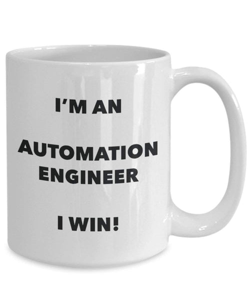 automatisation ingénieur Mug – Je suis un ingénieur automatisation I Win. – Funny Tasse à café – Fantaisie anniversaire Idée de Gag cadeaux de Noël 15oz blanc
