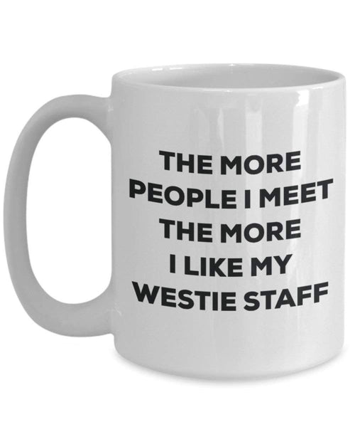 Le plus de personnes I Meet the More I Like My Westie Personnel Mug de Noël – Funny Tasse à café – amateur de chien mignon Gag Gifts Idée 11oz blanc