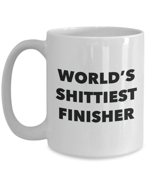 Finisher Coffee Mug - World's Shittiest Finisher - Gifts for Finisher - Funny Novelty Birthday Present Idea - Can Add To Gift Bag Basket Box Set