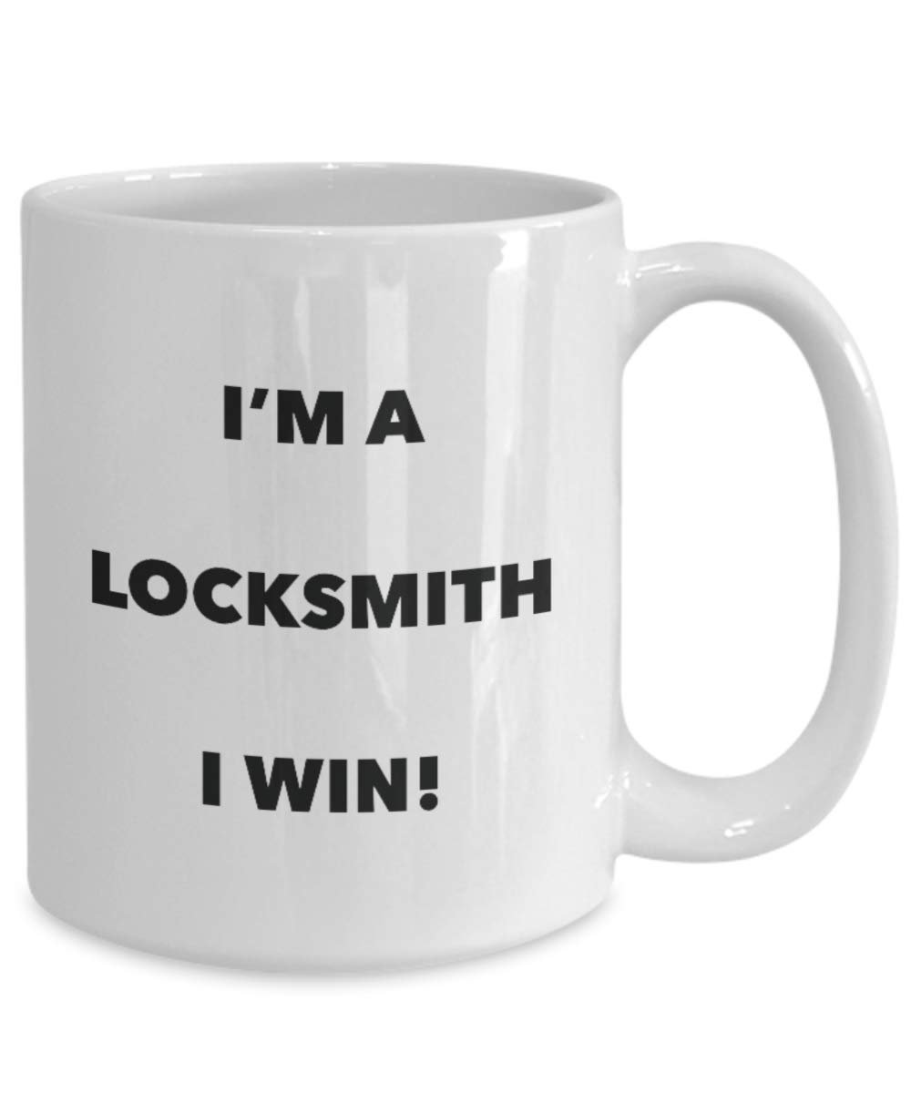 I'm a Locksmith Mug I win - Funny Coffee Cup - Novelty Birthday Christmas Gag Gifts Idea