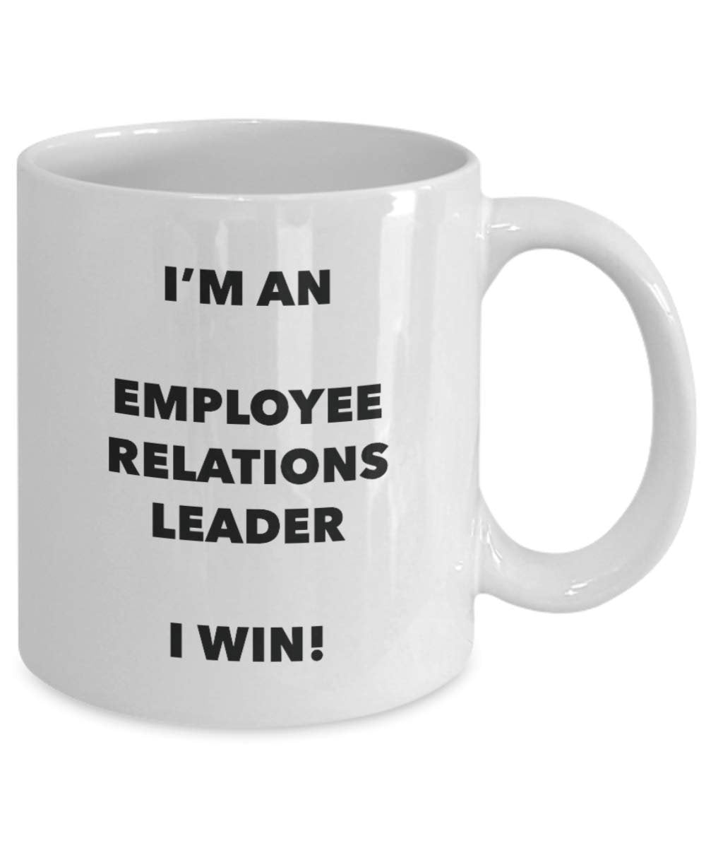 I'm an Employee Relations Leader Mug I win - Funny Coffee Cup - Novelty Birthday Christmas Gag Gifts Idea