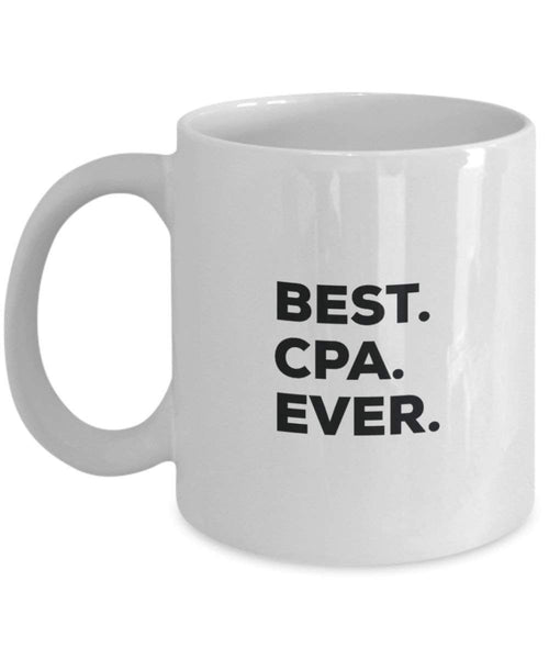 Best Cpa Ever Mug - Funny Coffee Cup -Thank You Appreciation For Christmas Birthday Holiday Unique Gift Ideas