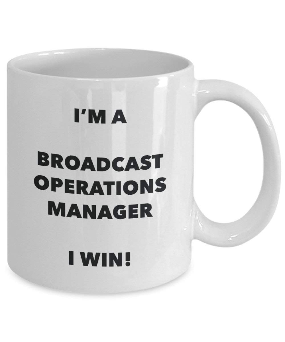 I'm a Broadcast Operations Manager Mug I win! - Funny Coffee Cup - Novelty Birthday Christmas Gag Gifts Idea