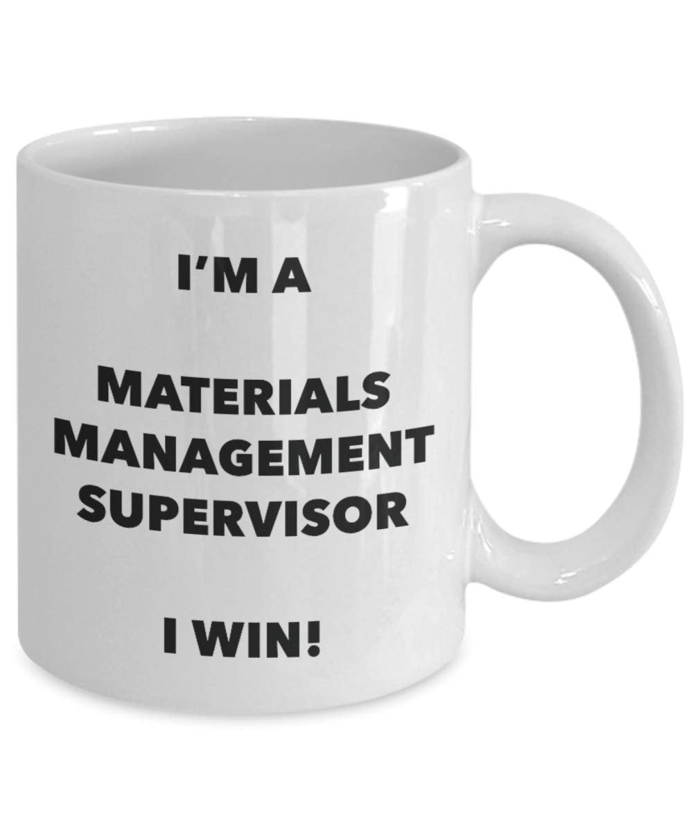 I'm a Materials Management Supervisor Mug I win - Funny Coffee Cup - Birthday Christmas Gag Gifts Idea