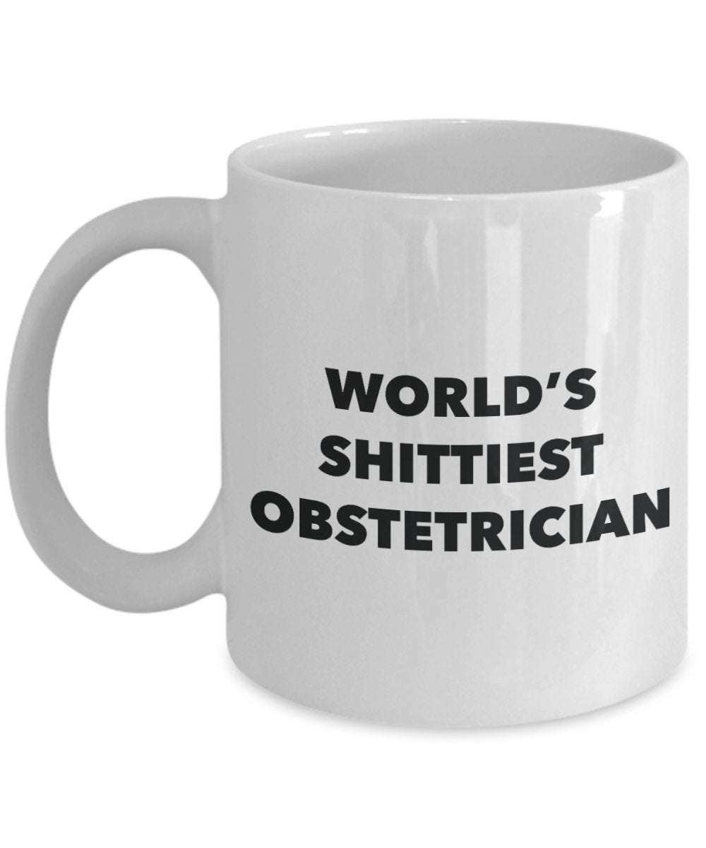 Obstetrician Coffee Mug - World's Shittiest Obstetrician - Gifts for Obstetrician - Funny Novelty Birthday Present Idea - Can Add To Gift Bag Basket B