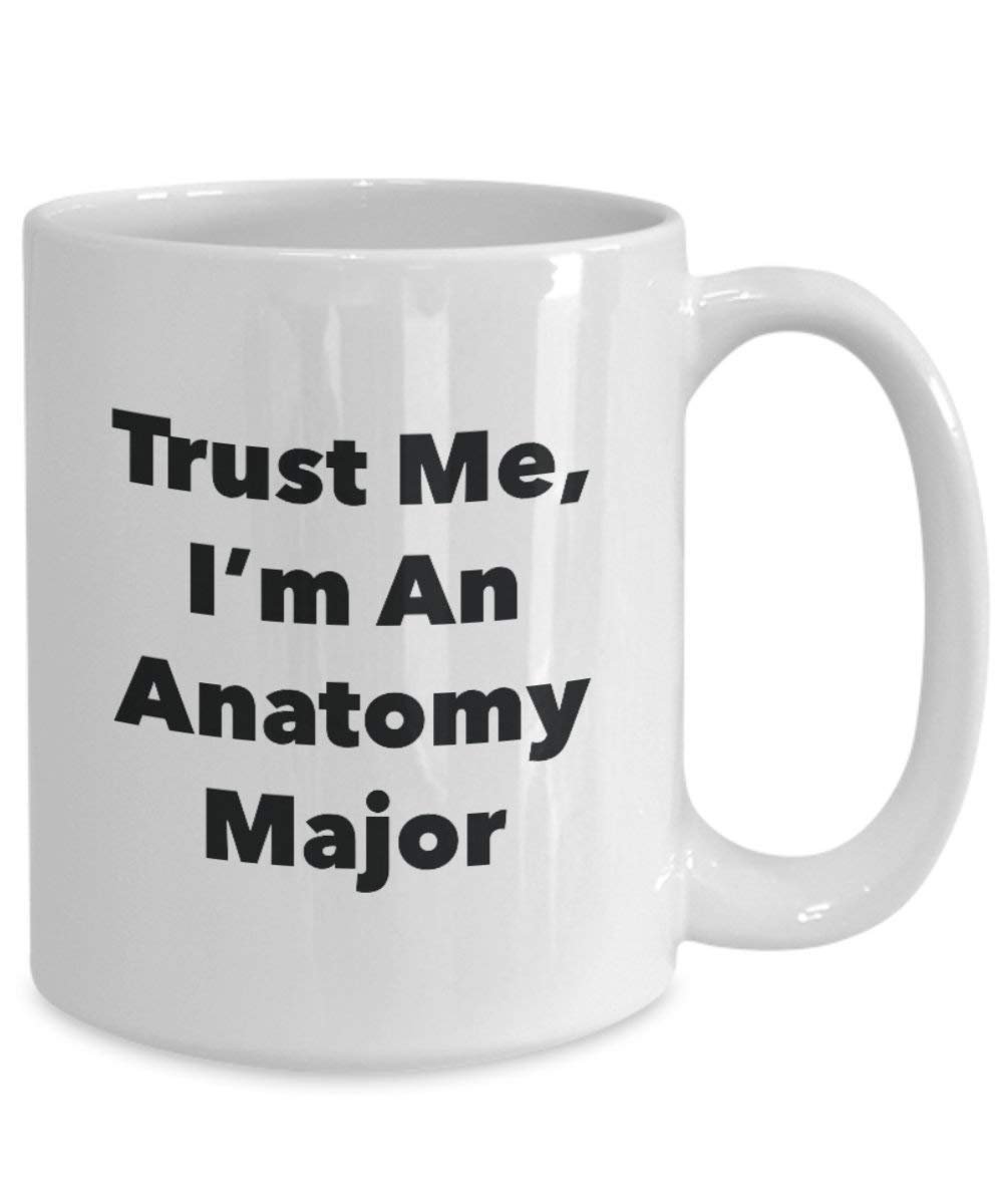 Trust Me, I'm An Anatomy Major Mug - Funny Coffee Cup - Cute Graduation Gag Gifts Ideas for Friends and Classmates