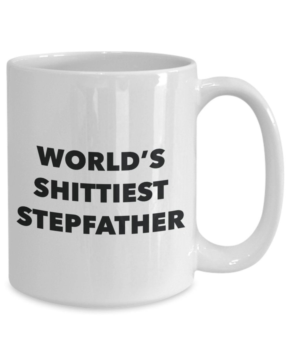 Stepfather Mug - Coffee Cup - World's Shittiest Stepfather - Stepfather Gifts - Funny Novelty Birthday Present Idea