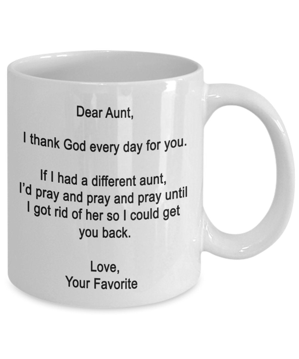 Tasse mit Aufschrift"Dear Aunt", Aufschrift"I Thank God every day for you", lustiges Geschenk für Tante von Ihrem Liebling 11oz weiß