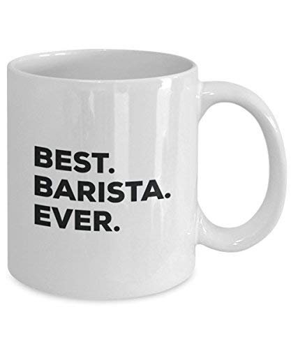 Best Barista Ever Mug - Funny Coffee Cup -Thank You Appreciation for Christmas Birthday Holiday Unique Gift Ideas