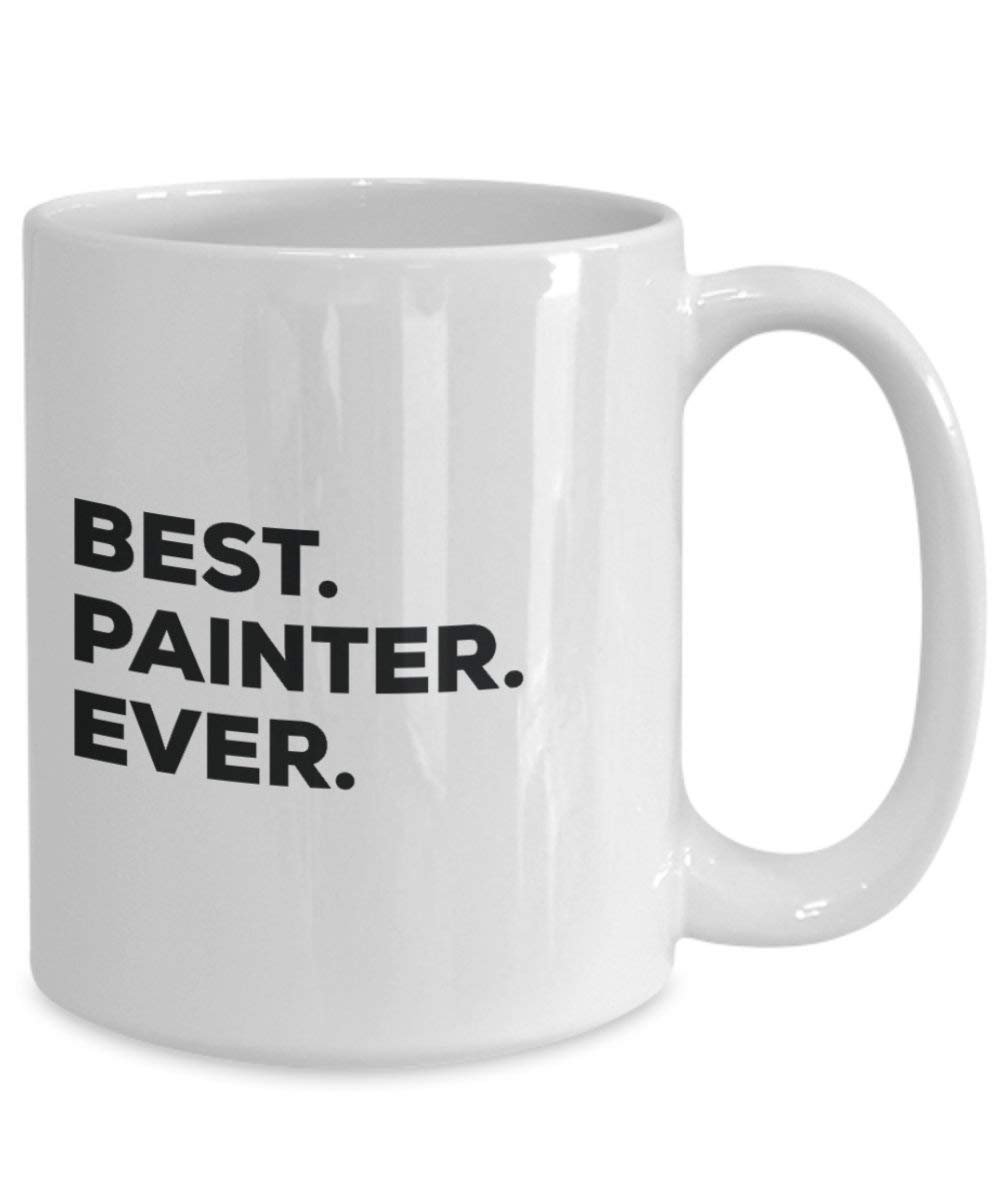 Best Painter ever Mug - Funny Coffee Cup -Thank You Appreciation For Christmas Birthday Holiday Unique Gift Ideas