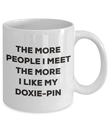 The More People I Meet The More I Like My Doxie-pin Mug - Funny Coffee Cup - Christmas Dog Lover Cute Gag Gifts Idea