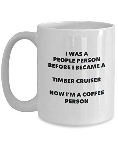 Timber Cruiser Coffee Person Mug - Funny Tea Cocoa Cup - Birthday Christmas Coffee Lover Cute Gag Gifts Idea