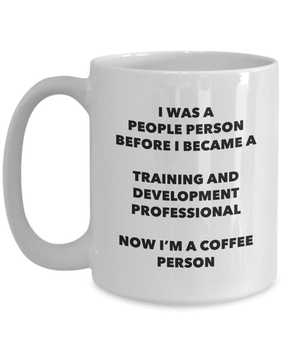 Training And Development Professional Coffee Person Mug - Funny Tea Cocoa Cup - Birthday Christmas Coffee Lover Cute Gag Gifts Idea