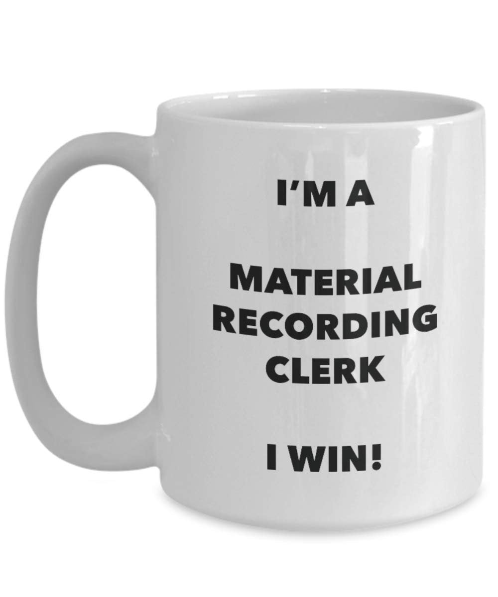 I'm a Material Recording Clerk Mug I win - Funny Coffee Cup - Novelty Birthday Christmas Gag Gifts Idea