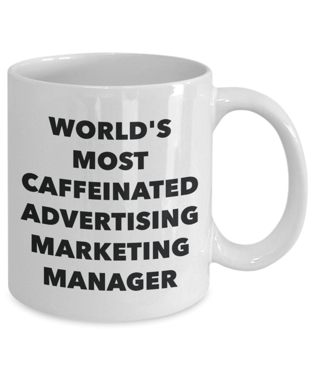 World's Most Caffeinated Advertising Marketing Manager Mug - Funny Tea Hot Cocoa Coffee Cup - Novelty Birthday Christmas Anniversary Gag Gifts Idea
