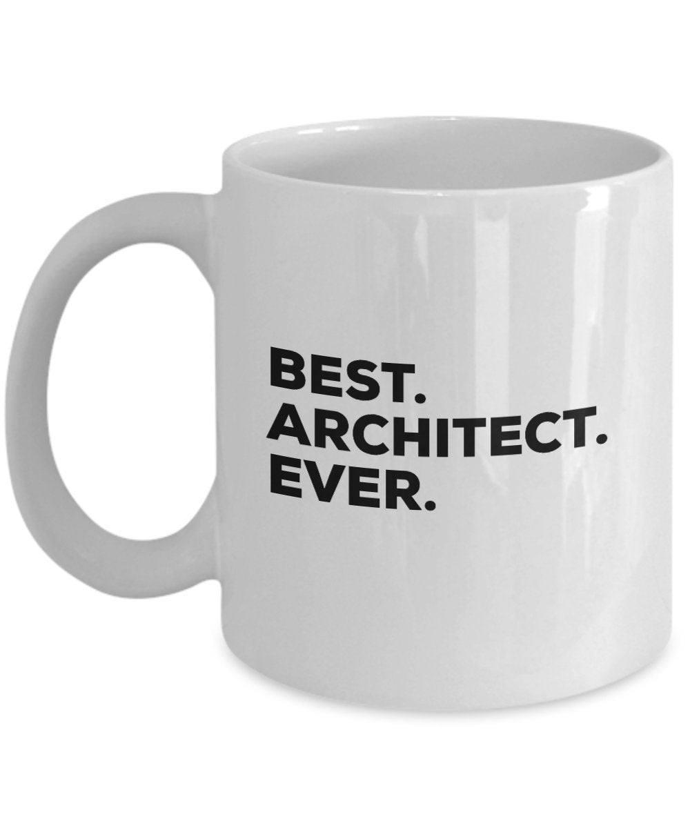 Architect Mug - Coffee Cup - For Architects - Funny - Best Architect Ever - Gifts Presents Christmas Birthday