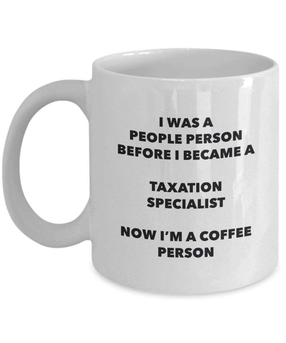 Taxation Specialist Coffee Person Mug - Funny Tea Cocoa Cup - Birthday Christmas Coffee Lover Cute Gag Gifts Idea