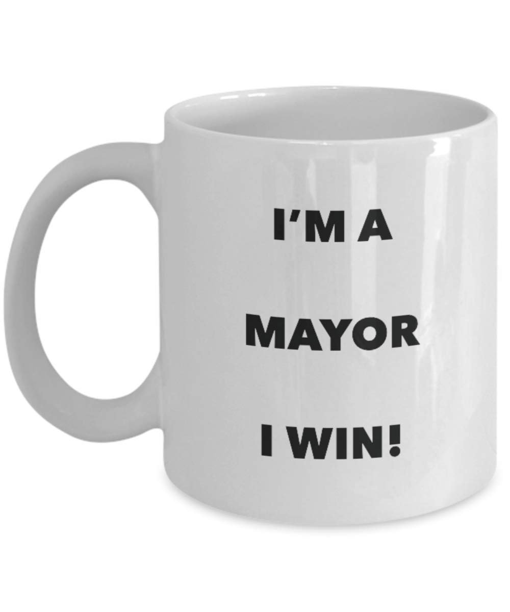 I'm a Mayor Mug I win - Funny Coffee Cup - Novelty Birthday Christmas Gag Gifts Idea